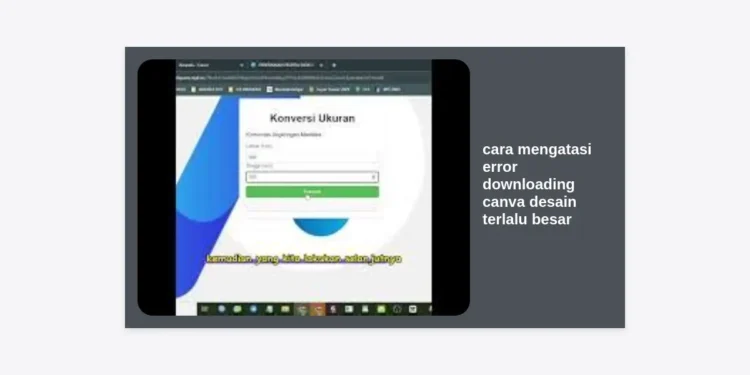 10+ Cara Mengatasi Error Downloading Canva Desain Terlalu Besar: Panduan Lengkap & Terupdate 2024