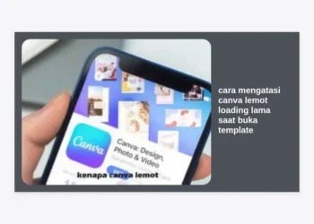 12+ Cara Mengatasi Canva Lemot & Loading Lama Saat Buka Template (Paling Ampuh)