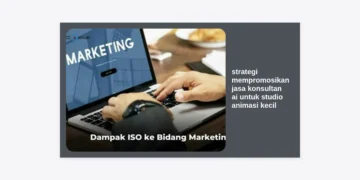 12 Strategi Mempromosikan Jasa Konsultan AI untuk Studio Animasi Kecil: Panduan Terlengkap 2024