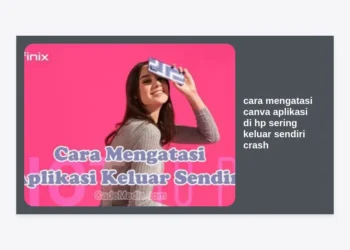 15 Cara Mengatasi Canva Aplikasi di HP Sering Keluar Sendiri (Crash) Paling Ampuh