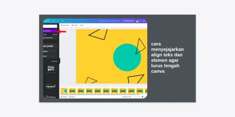 7 Cara Menyejajarkan Align Teks dan Elemen Agar Lurus Tengah Canva (Panduan Lengkap)