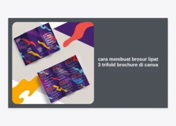 Cara Membuat Brosur Lipat 3 Trifold Brochure di Canva: Panduan Lengkap & Tips Desain Pro