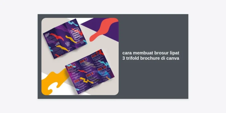 Cara Membuat Brosur Lipat 3 Trifold Brochure di Canva: Panduan Lengkap & Tips Desain Pro