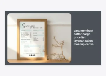 Cara Membuat Daftar Harga Price List Layanan Salon Makeup Canva yang Profesional dan Menarik Pelanggan