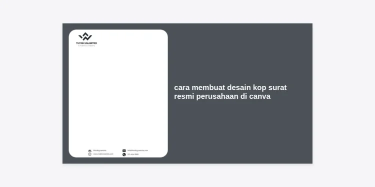 Cara Membuat Desain Kop Surat Resmi Perusahaan di Canva: Panduan Lengkap & Profesional