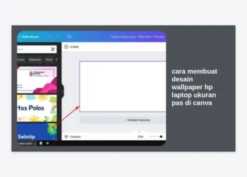 Cara Membuat Desain Wallpaper HP Laptop Ukuran Pas di Canva: Panduan Lengkap & Praktis