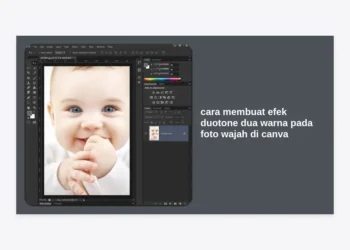 Cara Membuat Efek Duotone Dua Warna pada Foto Wajah di Canva: Panduan Terlengkap 2024
