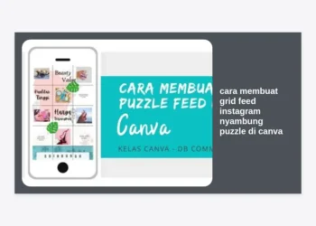 Cara Membuat Grid Feed Instagram Nyambung Puzzle di Canva: Panduan Lengkap & Estetik 2024