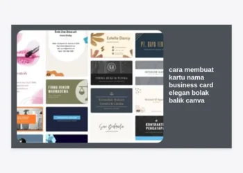 Cara Membuat Kartu Nama Business Card Elegan Bolak Balik Canva: Tutorial Lengkap 2024