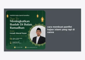 Cara Membuat Pamflet Kajian Islami yang Rapi di Canva: Panduan Lengkap & Profesional