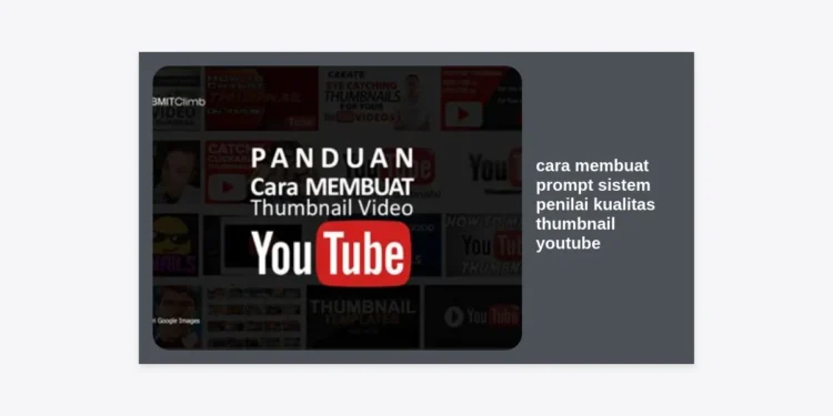 Cara Membuat Prompt Sistem Penilai Kualitas Thumbnail YouTube: Panduan Lengkap Monetisasi AI