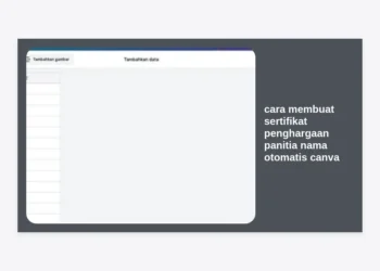 Cara Membuat Sertifikat Penghargaan Panitia Nama Otomatis Canva – Tutorial Lengkap 2024