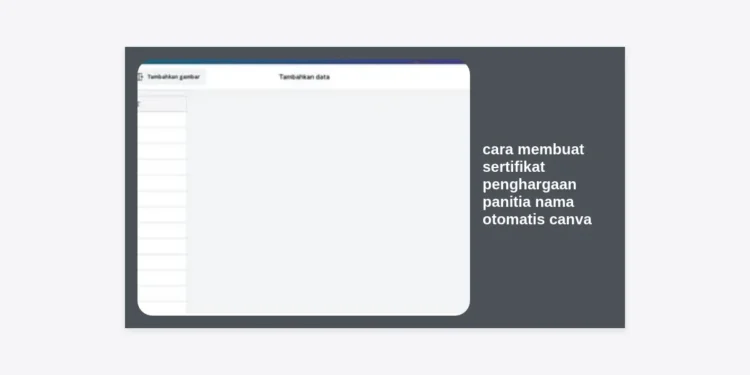 Cara Membuat Sertifikat Penghargaan Panitia Nama Otomatis Canva – Tutorial Lengkap 2024