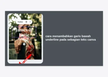 Cara Menambahkan Garis Bawah Underline pada Sebagian Teks Canva: Panduan Terlengkap 2024