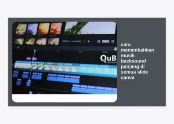 Cara Menambahkan Musik Backsound Panjang di Semua Slide Canva: Panduan Terlengkap untuk Hasil Profesional