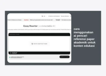 Cara Menggunakan AI Pencari Referensi Paper Akademik untuk Konten Edukasi: Panduan Strategis Monetisasi Prompt