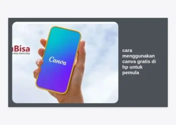 Cara Menggunakan Canva Gratis di HP untuk Pemula: Panduan Lengkap 2024
