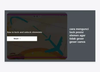 Cara Mengunci Lock Posisi Elemen agar Tidak Geser Geser Canva Secara Permanen