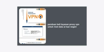 Panduan Beli Layanan Proxy VPN untuk Riset Data AI Luar Negeri: Strategi Jitu Monetisasi Prompt