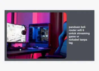 Panduan Beli Router WiFi 6 untuk Streaming Game VR Nirkabel Tanpa Lag (Terbaik 2024)