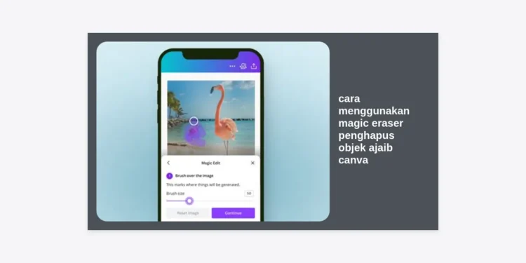 Panduan Lengkap Cara Menggunakan Magic Eraser Penghapus Objek Ajaib Canva untuk Hasil Profesional