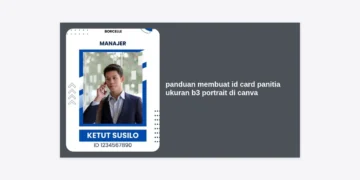 Panduan Membuat ID Card Panitia Ukuran B3 Portrait di Canva: Tutorial Lengkap & Tips Profesional