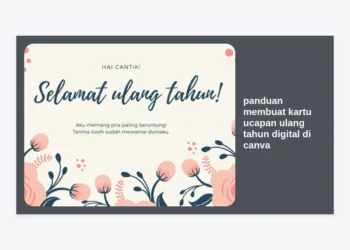 Panduan Membuat Kartu Ucapan Ulang Tahun Digital di Canva: Tutorial Lengkap dari Nol hingga Mahir
