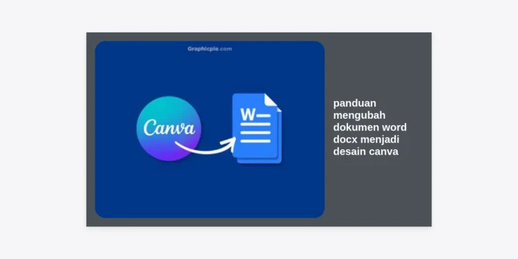 Panduan Mengubah Dokumen Word DOCX Menjadi Desain Canva yang Estetik & Profesional