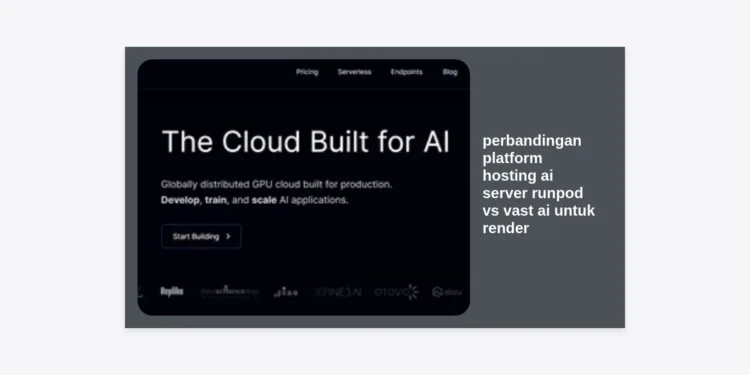 Perbandingan Platform Hosting AI Server RunPod vs Vast AI untuk Render: Pilihan Terbaik bagi Pebisnis Monetisasi Prompt