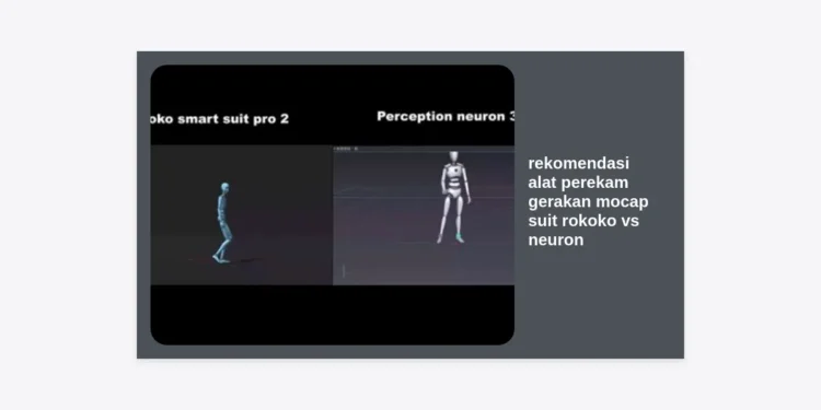Rekomendasi Alat Perekam Gerakan Mocap Suit Rokoko vs Neuron: Pilihan Terbaik untuk Monetisasi Prompt AI