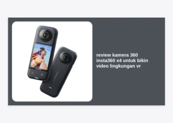 Review Kamera 360 Insta360 X4 untuk Bikin Video Lingkungan VR: Peluang Emas Monetisasi Prompt AI