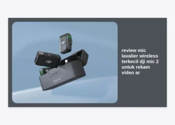Review Mic Lavalier Wireless Terkecil DJI Mic 2 untuk Rekam Video AR: Rahasia Sukses Monetisasi Prompt AI