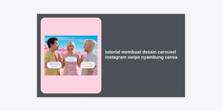 Tutorial Membuat Desain Carousel Instagram Swipe Nyambung Canva: Panduan Lengkap & Strategi Engagement