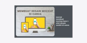 Tutorial Membuat Mockup Kaos T-Shirt Desain Sendiri di Canva: Panduan Lengkap & Profesional