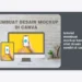 Tutorial Membuat Mockup Kaos T-Shirt Desain Sendiri di Canva: Panduan Lengkap & Profesional
