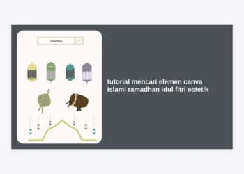 Tutorial Mencari Elemen Canva Islami Ramadhan Idul Fitri Estetik untuk Desain Profesional