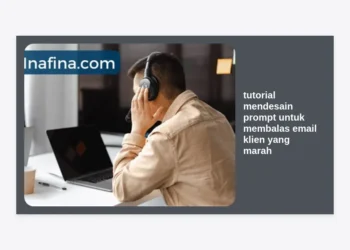 Tutorial Mendesain Prompt untuk Membalas Email Klien yang Marah: Panduan Lengkap Redam Konflik dengan AI