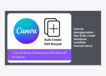 Tutorial Menggunakan Fitur Bulk Create Membuat Sertifikat Massal Canva: Panduan Lengkap & Praktis