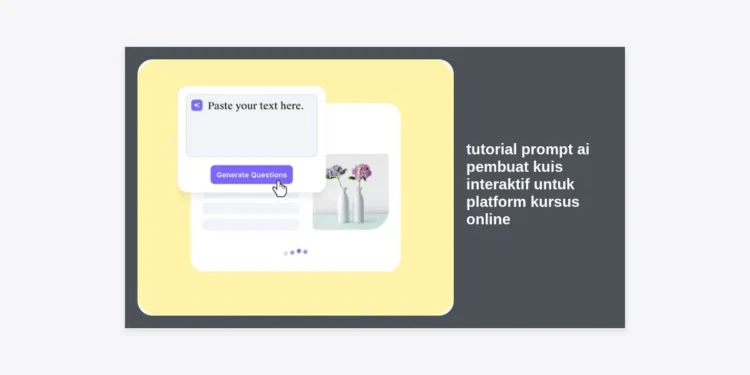 Tutorial Prompt AI Pembuat Kuis Interaktif untuk Platform Kursus Online: Panduan Lengkap & Strategi Monetisasi