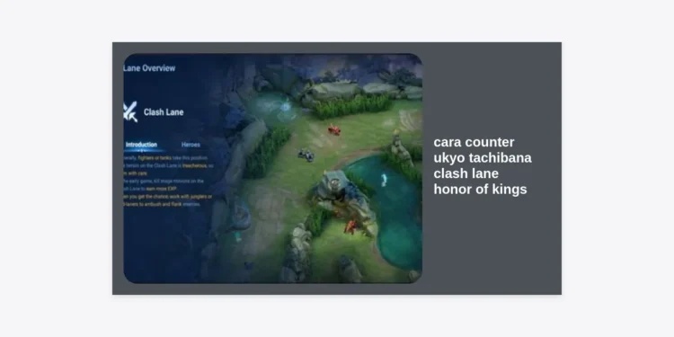 10 Cara Counter Ukyo Tachibana Clash Lane Honor of Kings: Panduan Strategi dan Hero Terbaik