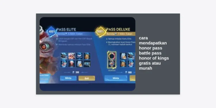 10 Cara Mendapatkan Honor Pass Battle Pass Honor of Kings Gratis atau Murah Terbaru 2024
