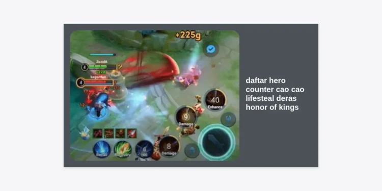 10+ Daftar Hero Counter Cao Cao Lifesteal Deras Honor of Kings (HOK) Paling Ampuh