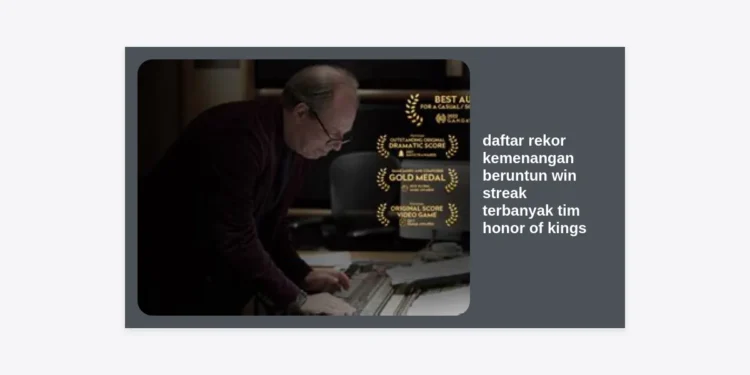 10+ Daftar Rekor Kemenangan Beruntun Win Streak Terbanyak Tim Honor of Kings & Rahasia Dibaliknya