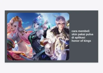 100% Berhasil! Cara Membeli Skin Pakai Pulsa di Aplikasi Honor of Kings Terbaru 2024