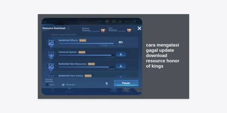 12 Cara Mengatasi Gagal Update Download Resource Honor of Kings (HOK) Paling Efektif