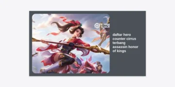 12+ Daftar Hero Counter Cirrus Terbang Assassin Honor of Kings Terbaik & Strategi Ampuhnya