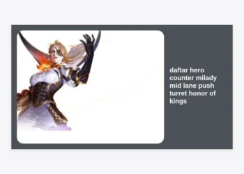 12 Daftar Hero Counter Milady Mid Lane Push Turret Honor of Kings Paling Efektif