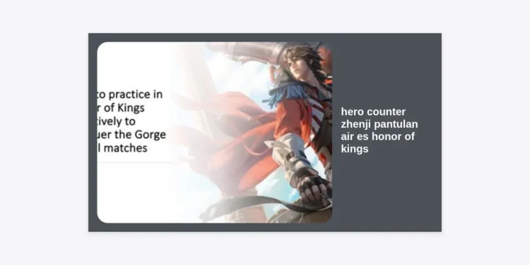 15 Hero Counter Zhenji Pantulan Air Es Honor of Kings: Panduan Lengkap Dominasi Midlane