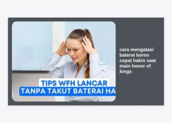 17+ Cara Mengatasi Baterai Boros Cepat Habis Saat Main Honor of Kings (HOK) – Tips Paling Ampuh!
