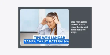 17+ Cara Mengatasi Baterai Boros Cepat Habis Saat Main Honor of Kings (HOK) – Tips Paling Ampuh!
